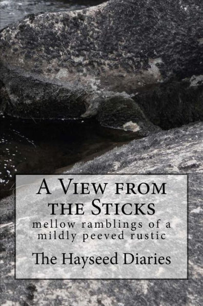 A View from the Sticks: mellow ramblings of a mildly peeved rustic