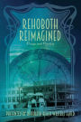 Rehoboth Reimagined