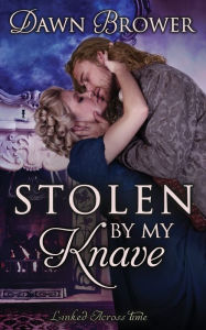 Title: Stolen by My Knave, Author: Dawn Brower