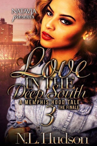 Love in the Deep South 3: A Memphis Hood Tale? The Finale