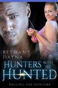 Title: Hunters with the Hunted, Author: Bethany Dayna