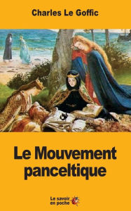 Title: Le Mouvement panceltique, Author: Charles Le Goffic