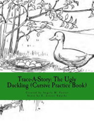 Title: Trace-A-Story: The Ugly Duckling (Cursive Practice Book), Author: E Louise Smythe