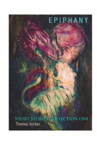 Title: Short Stories Collection One: Epiphany (Black and White), Author: Paris Mancini