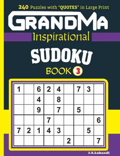 GRANDMA Inspirational SUDOKU Book: 240 puzzles and inspirational quotes to boost your memory, reason, mind and mood.