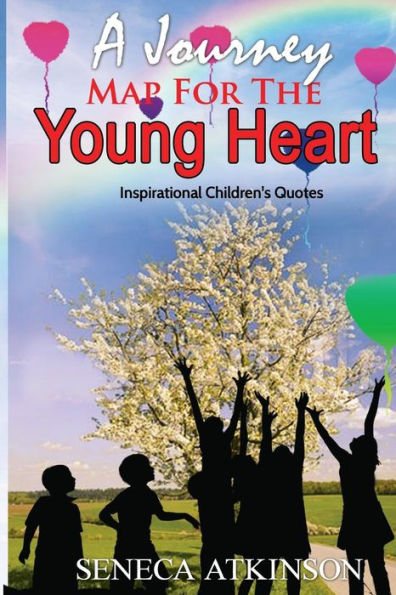 A Journey Map For the Young Heart: Inspirational Quotes for Children