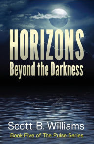 Title: Horizons Beyond the Darkness, Author: Scott B Williams