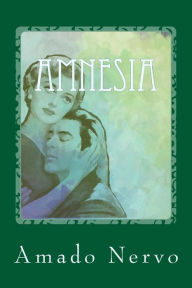 Title: Amnesia, Author: Amado Nervo