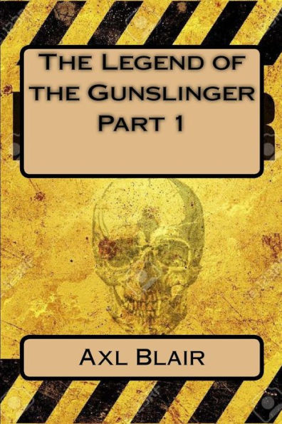 The Legend of the Gunslinger Part 1