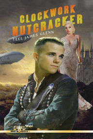 Title: Clockwork Nutcracker, Author: Teel James Glenn