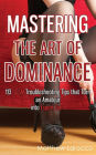 Mastering the Art of Dominance: 113 BDSM Troubleshooting Tips that Turn an Amateur into Expert Dom