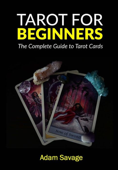 Tarot for Beginners: The Complete Guide to Cards