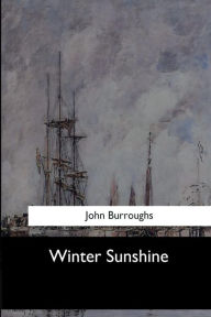 Title: Winter Sunshine, Author: John Burroughs