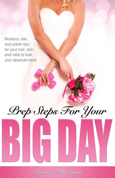 Prep Steps for Your Big Day