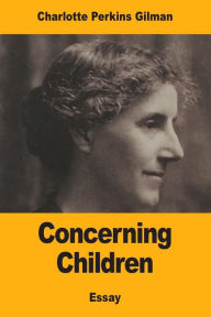 Title: Concerning Children, Author: Charlotte Perkins Gilman