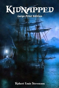 Title: Kidnapped: Large Print Edition, Author: Robert Louis Stevenson