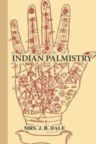 Title: Indian Palmistry (Large Print), Author: Helena Fenwick Dale