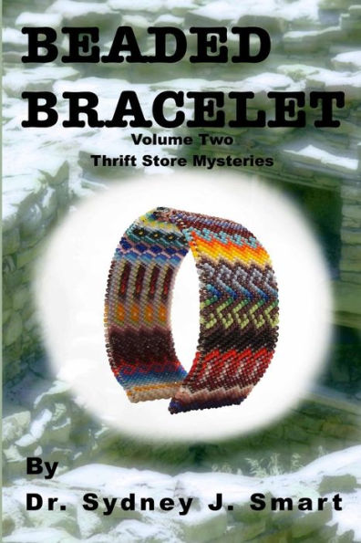 Beaded Bracelet: Volume Two Thrift Store Mysteries