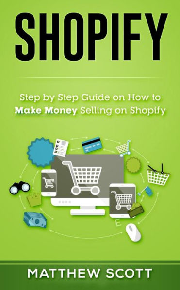 Shopify: Step by Step Guide on How to Make money Selling on Shopify