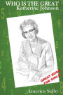 Who is the Great KATHERINE JOHNSON, African American Teenager Book: African American Teen Book