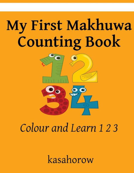 My First Makhuwa Counting Book: Colour and Learn 1 2 3