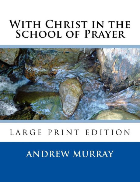 With Christ in the School of Prayer: Lord teach us to pray
