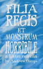 Filia Regis et Monstrum Horribile