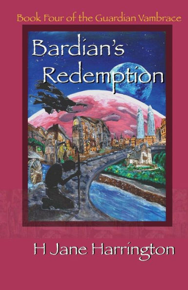 Bardian's Redemption: Book Four of The Guardian Vambrace