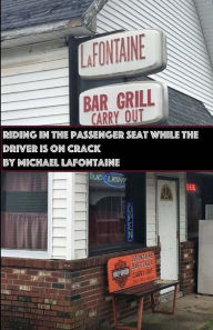 Title: Riding in the passenger seat while the driver is on crack, Author: Michael Lafontaine