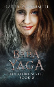 Title: Baba Yaga, Author: Larry Yoakum III