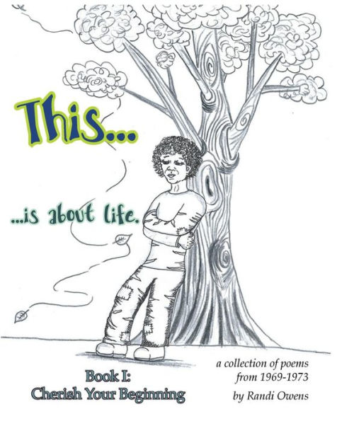 This ... is About Life.: Cherish Your Beginning