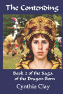 The Contending: Book Two of the Saga of the Dragon Born