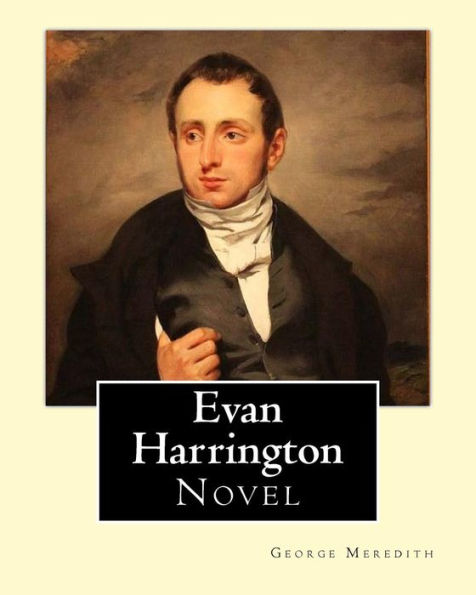 Evan Harrington. By; George Meredith (Complete): Evan Harrington is an 1861 novel by George Meredith, a glowing comedy of Victorian presumptions.
