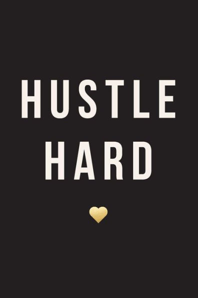 Hustle Hard, 18 Month Planner, 2017 - 2018: July 2017 To December 2018