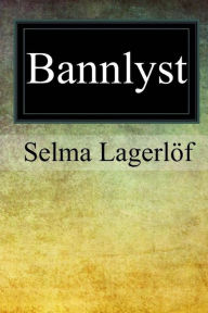 Title: Bannlyst, Author: Selma Lagerlof