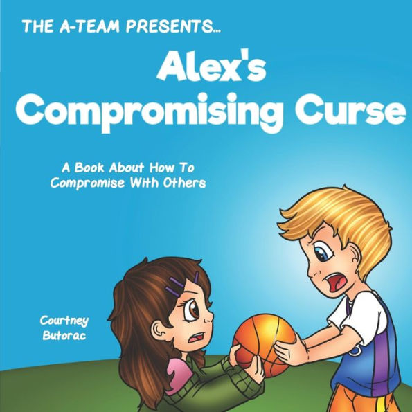 Alex's Compromising Curse: A Book About How To Compromise With Others
