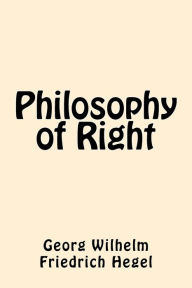 Title: Philosophy of Right, Author: Georg Wilhelm Friedrich Hegel