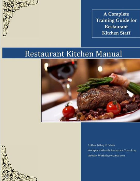 Restaurant Kitchen Manual: A complete Restaurant Kitchen Guide