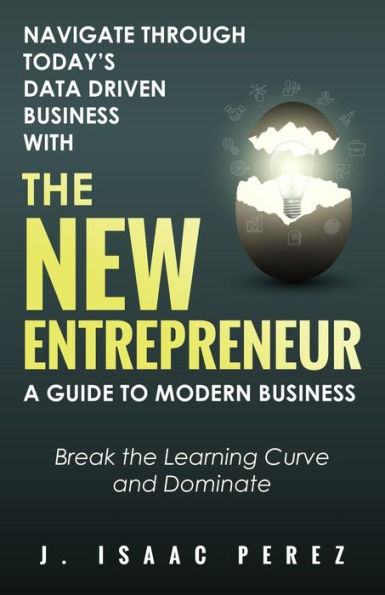 The New Entrepreneur: A Guide to Modern Business