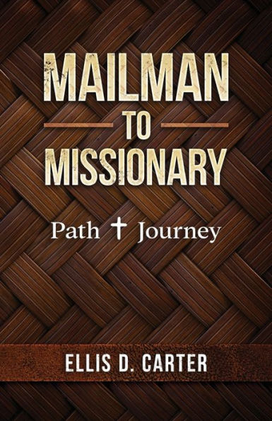 Mailman to Missionary: Path + Journey