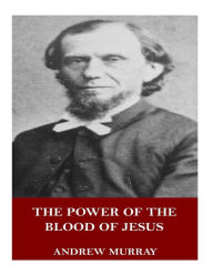 Title: The Power of the Blood of Jesus, Author: Andrew Murray