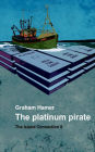 The Platinum Pirate: A tale of intrigue and suspense