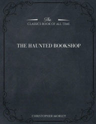 Title: The Haunted Bookshop, Author: Christopher Morley