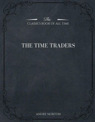 Title: The Time Traders, Author: Andre Norton