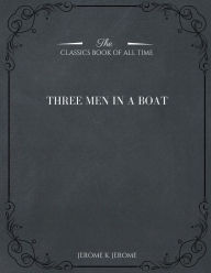 Title: Three Men in a Boat, Author: Jerome K. Jerome