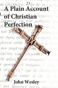 Title: Plain Account of Christian Perfection, Author: John Wesley
