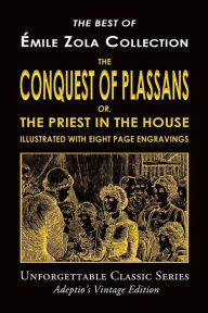 Title: Émile Zola Collection - The Conquest of Plassans; or, The Priest in the House, Author: ïmile Zola