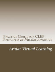 Title: Practice Guide for CLEP Principles of Microeconomics, Author: Avatar Virtual Learning
