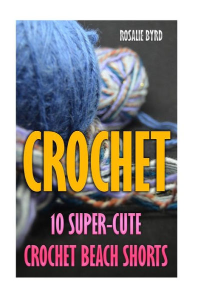 Crochet: 10 Super-Cute Crochet Beach Shorts