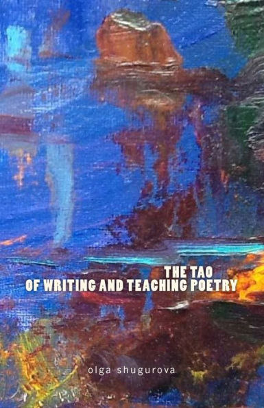 The Tao of Writing and Teaching Poetry